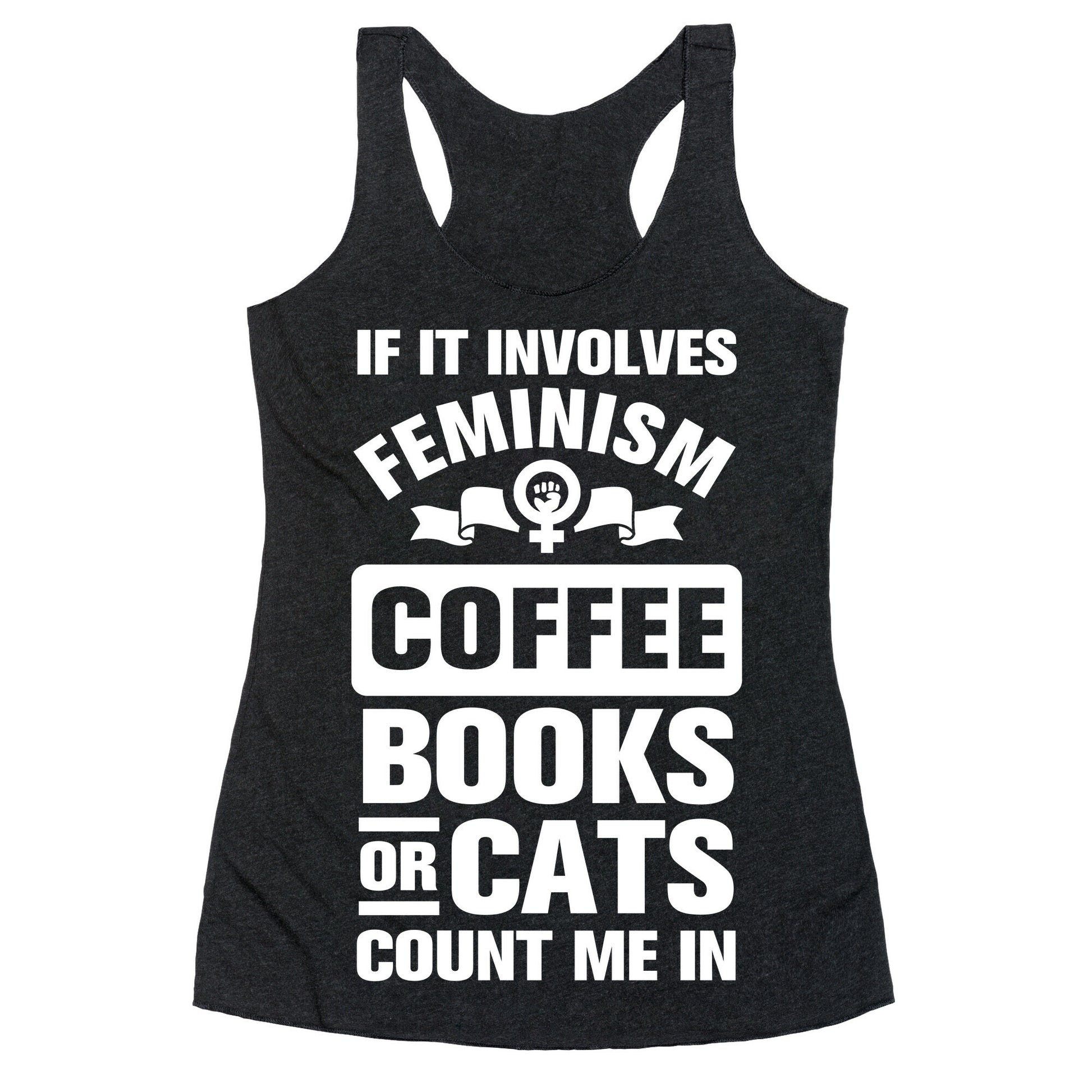 If it Involves Feminism Count Me In Racerback Tank