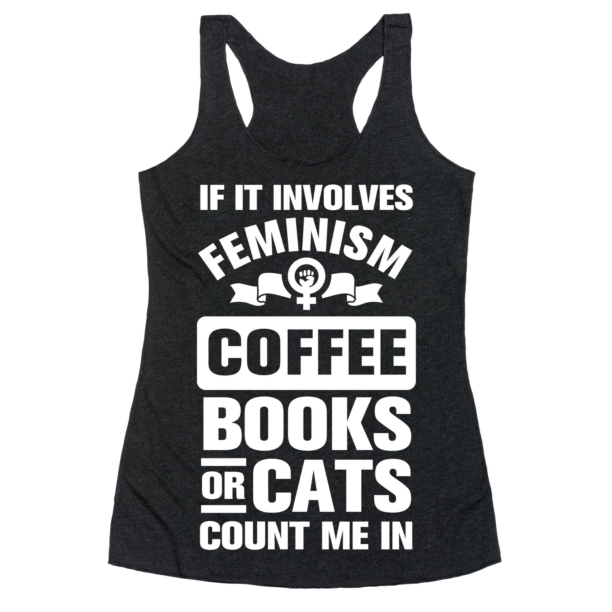 If it Involves Feminism Count Me In Racerback Tank