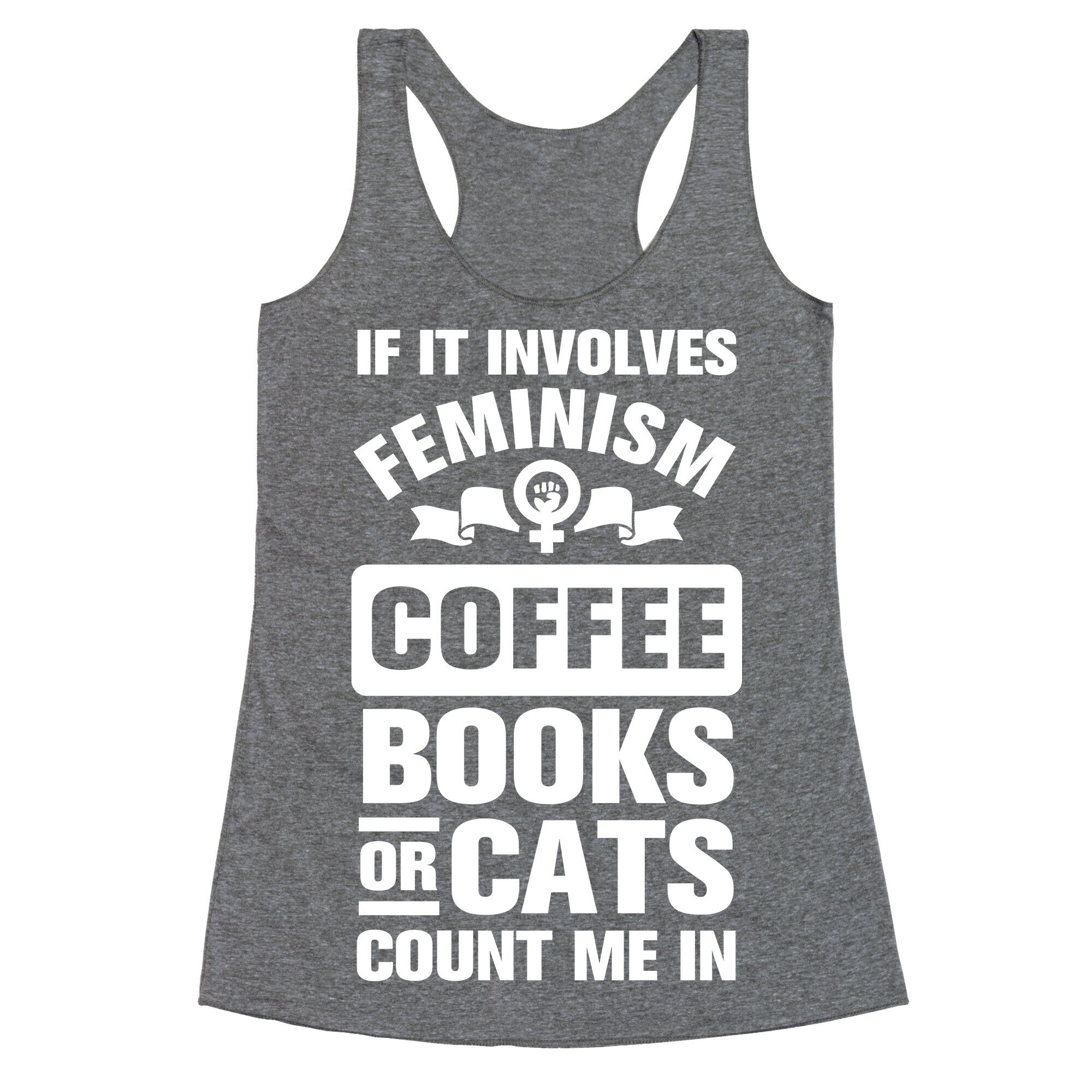 If it Involves Feminism Count Me In Racerback Tank