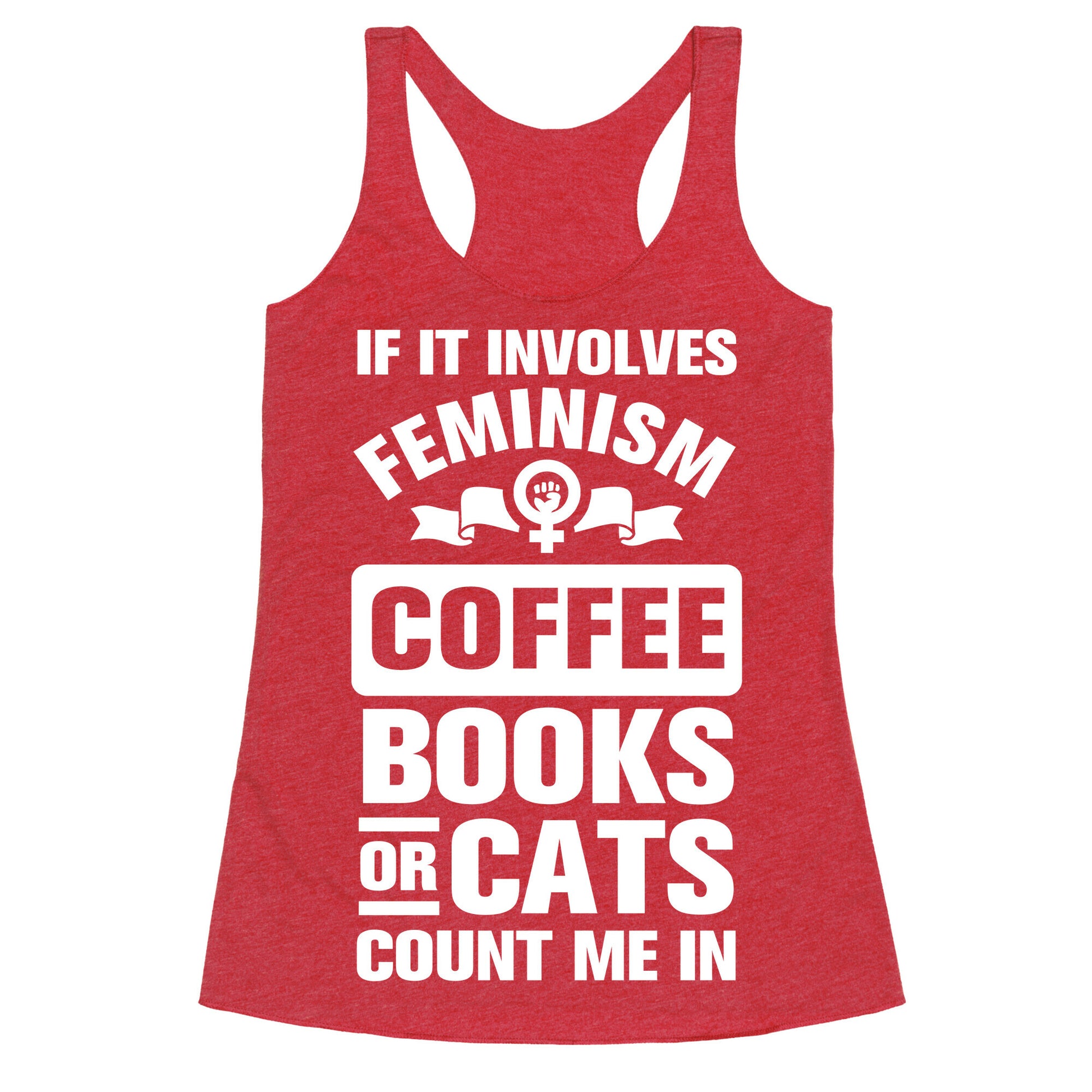 If it Involves Feminism Count Me In Racerback Tank