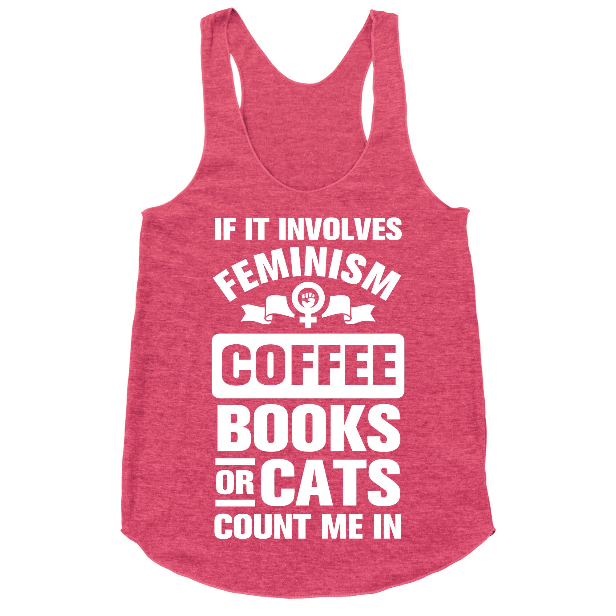 If it Involves Feminism Count Me In Racerback Tank