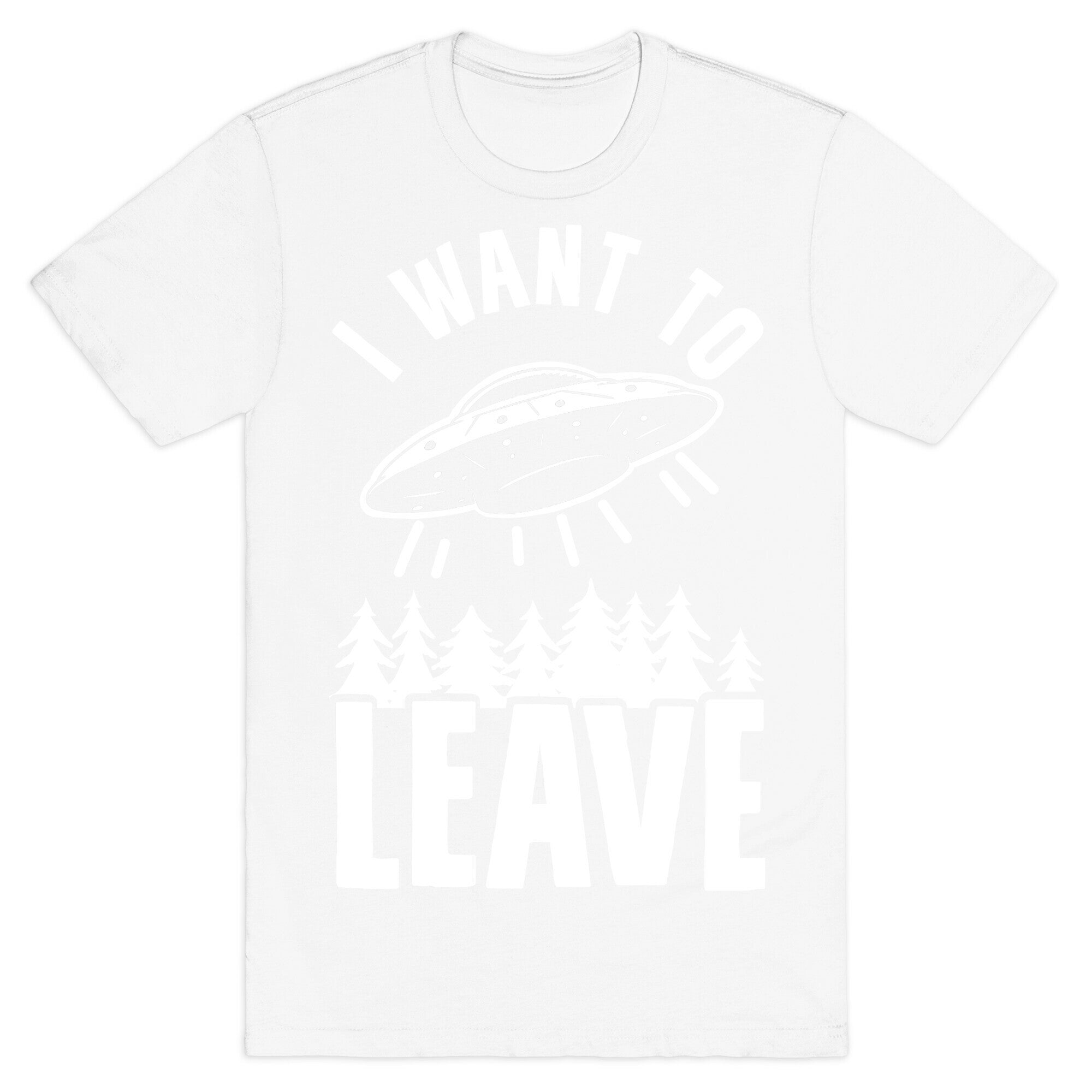 I Want To Leave T-Shirt