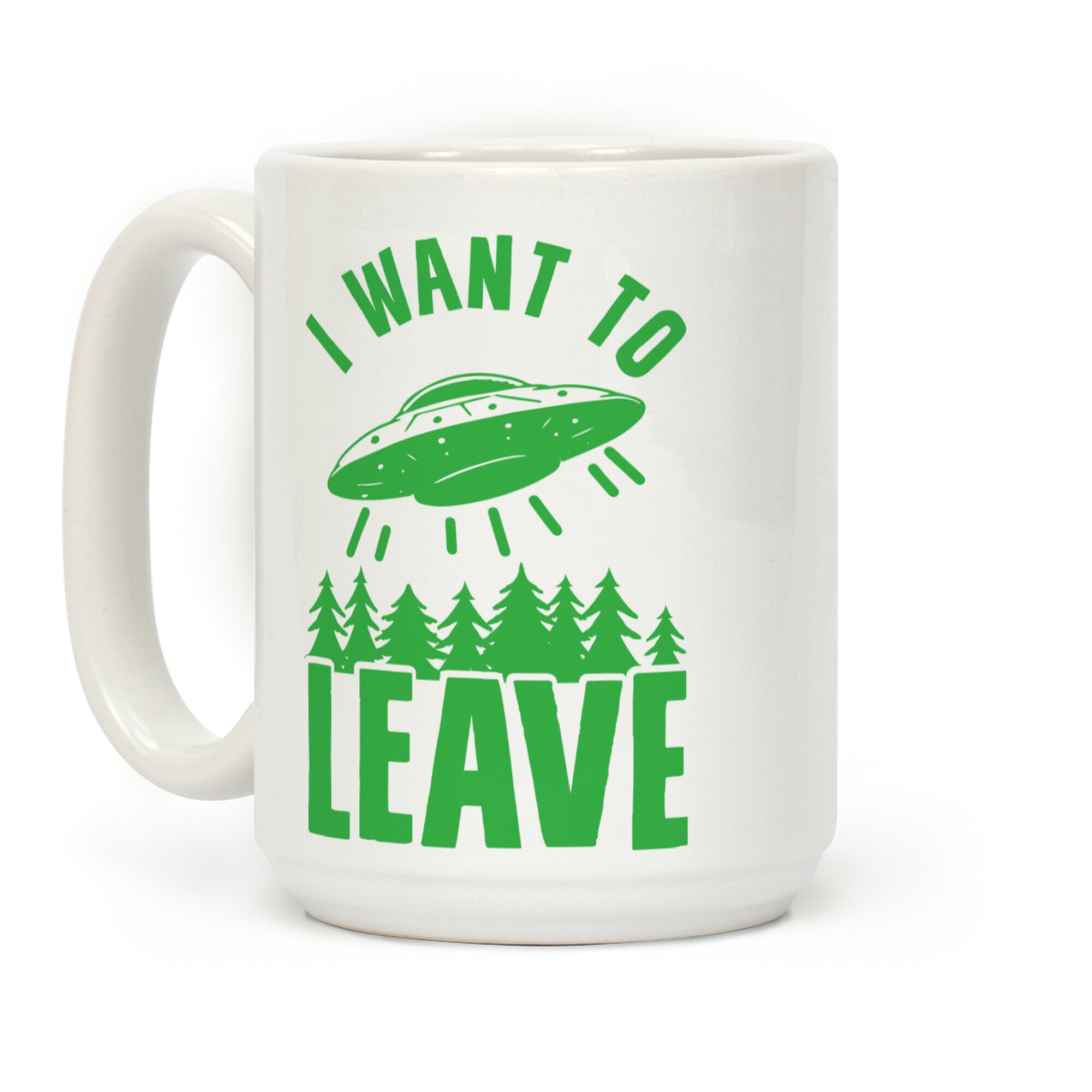 I Want To Leave Coffee Mug