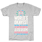 World's Okayest Trans T-Shirt