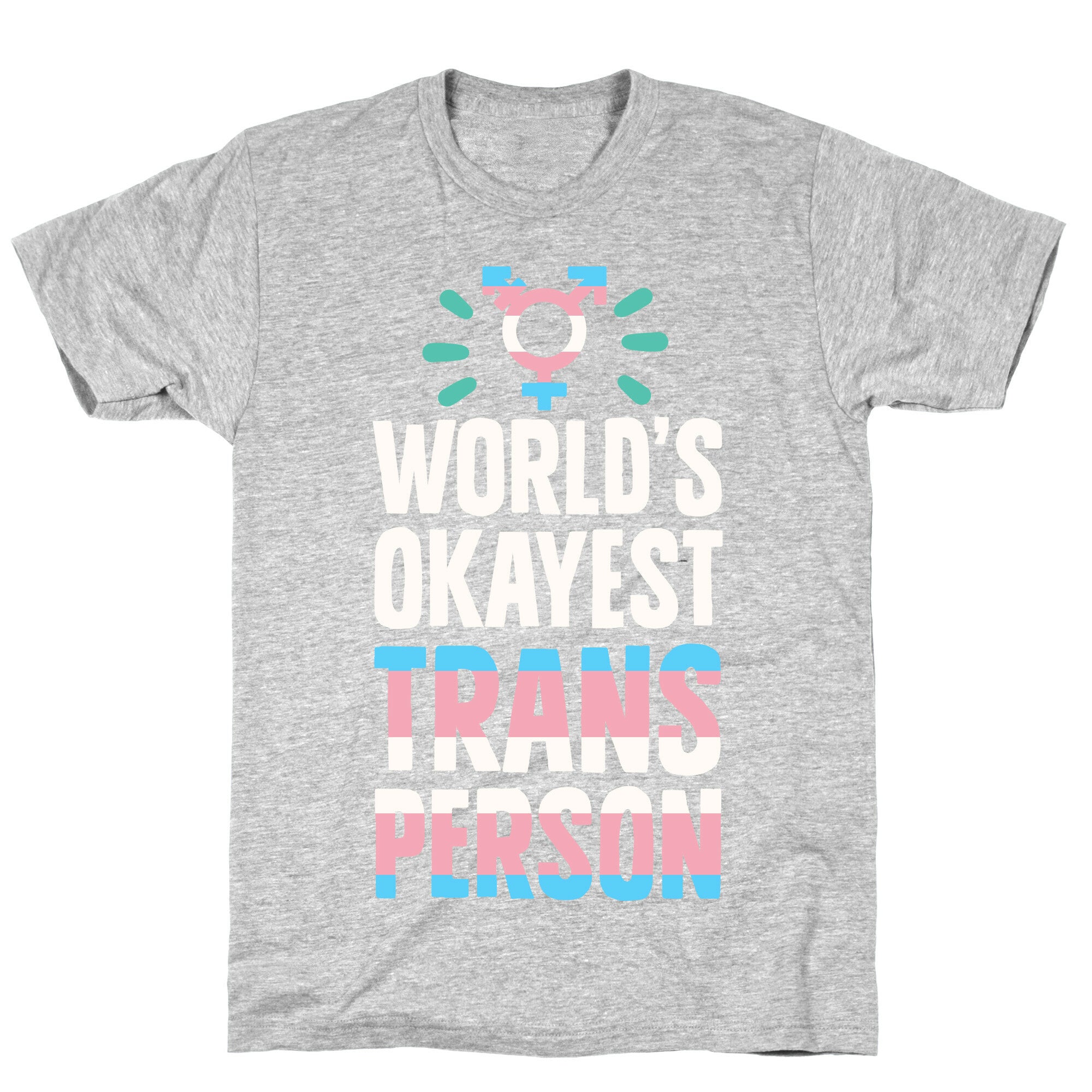 World's Okayest Trans T-Shirt