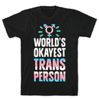 World's Okayest Trans T-Shirt