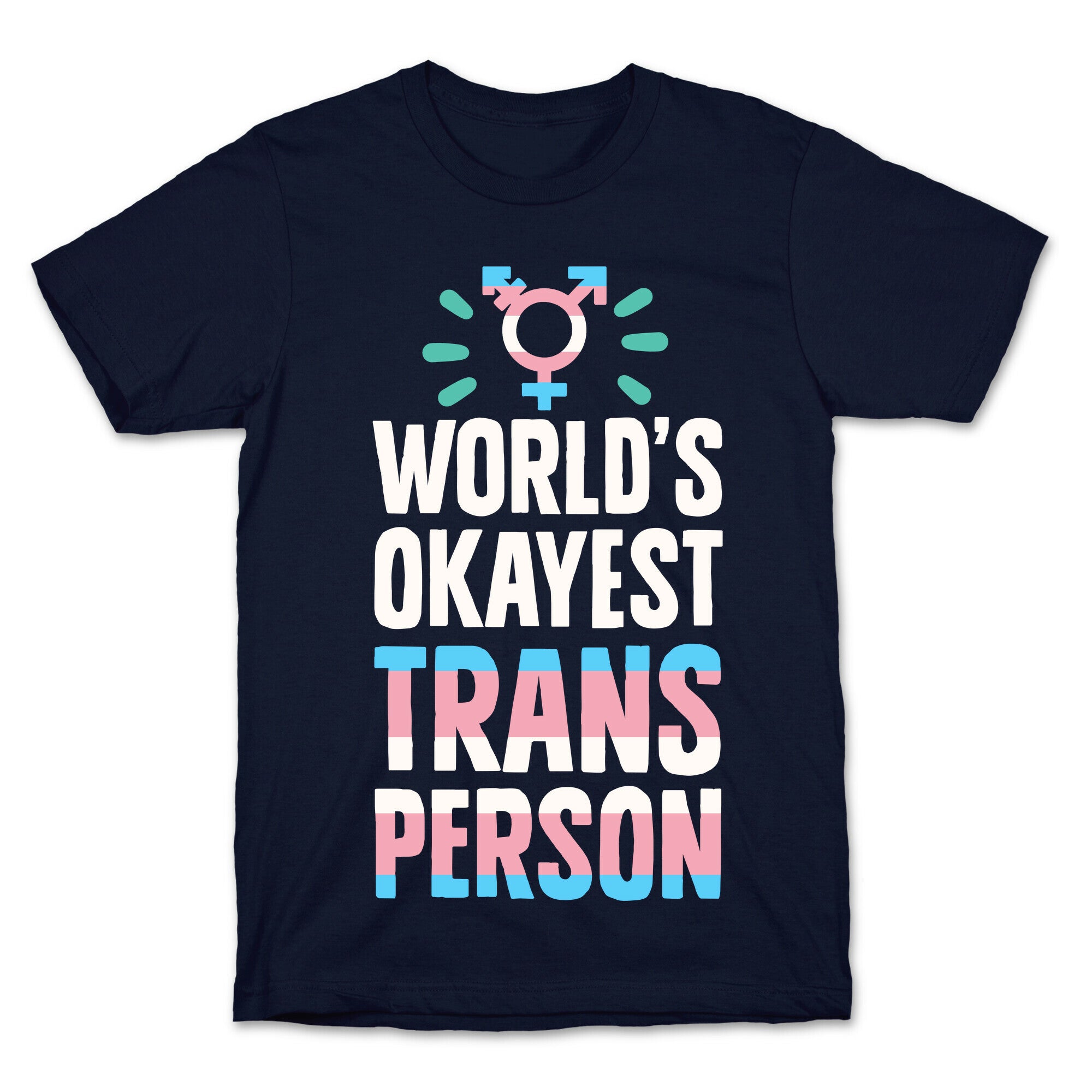 World's Okayest Trans T-Shirt