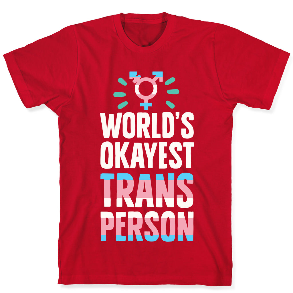 World's Okayest Trans T-Shirt