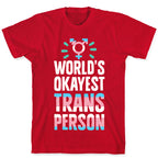 World's Okayest Trans T-Shirt
