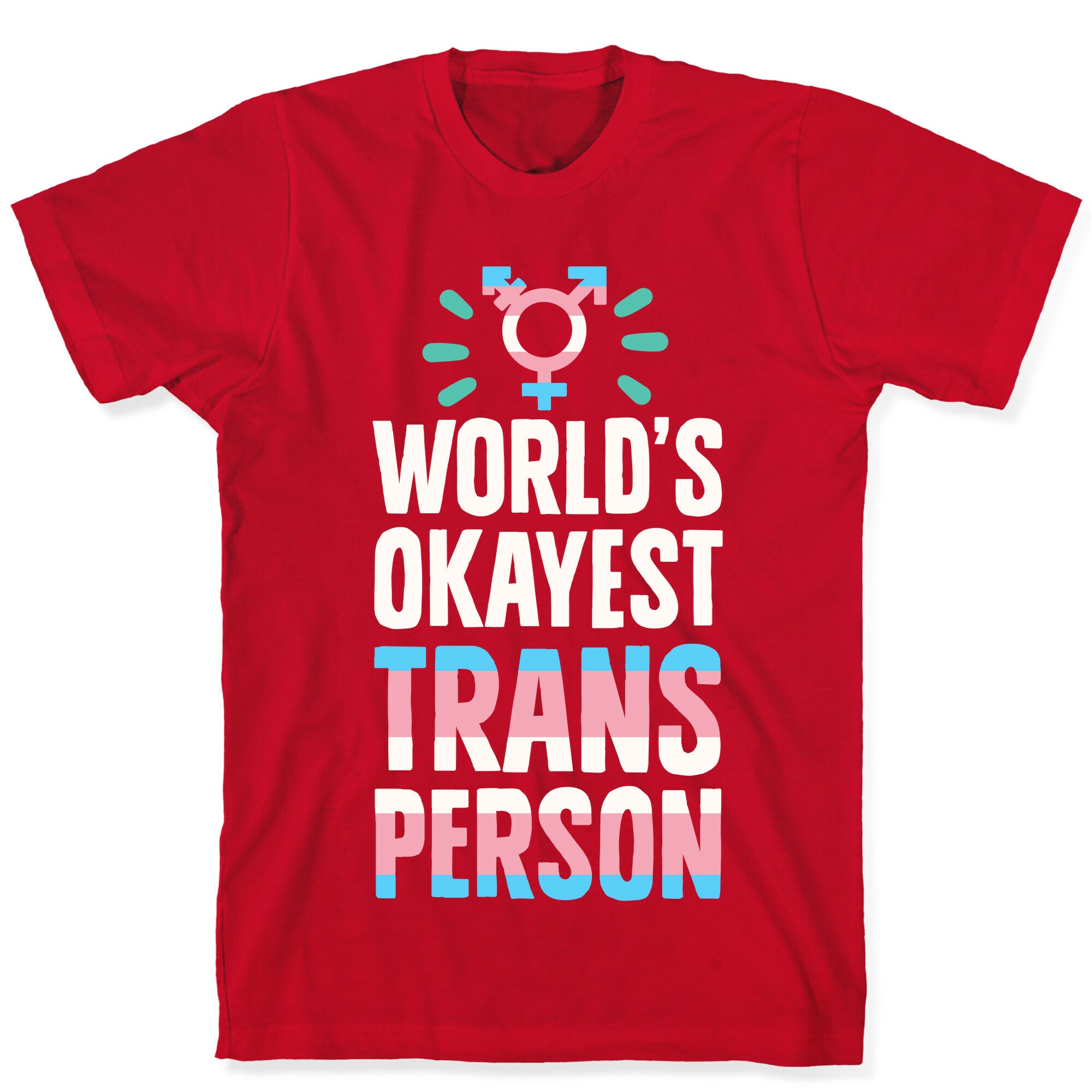 World's Okayest Trans T-Shirt