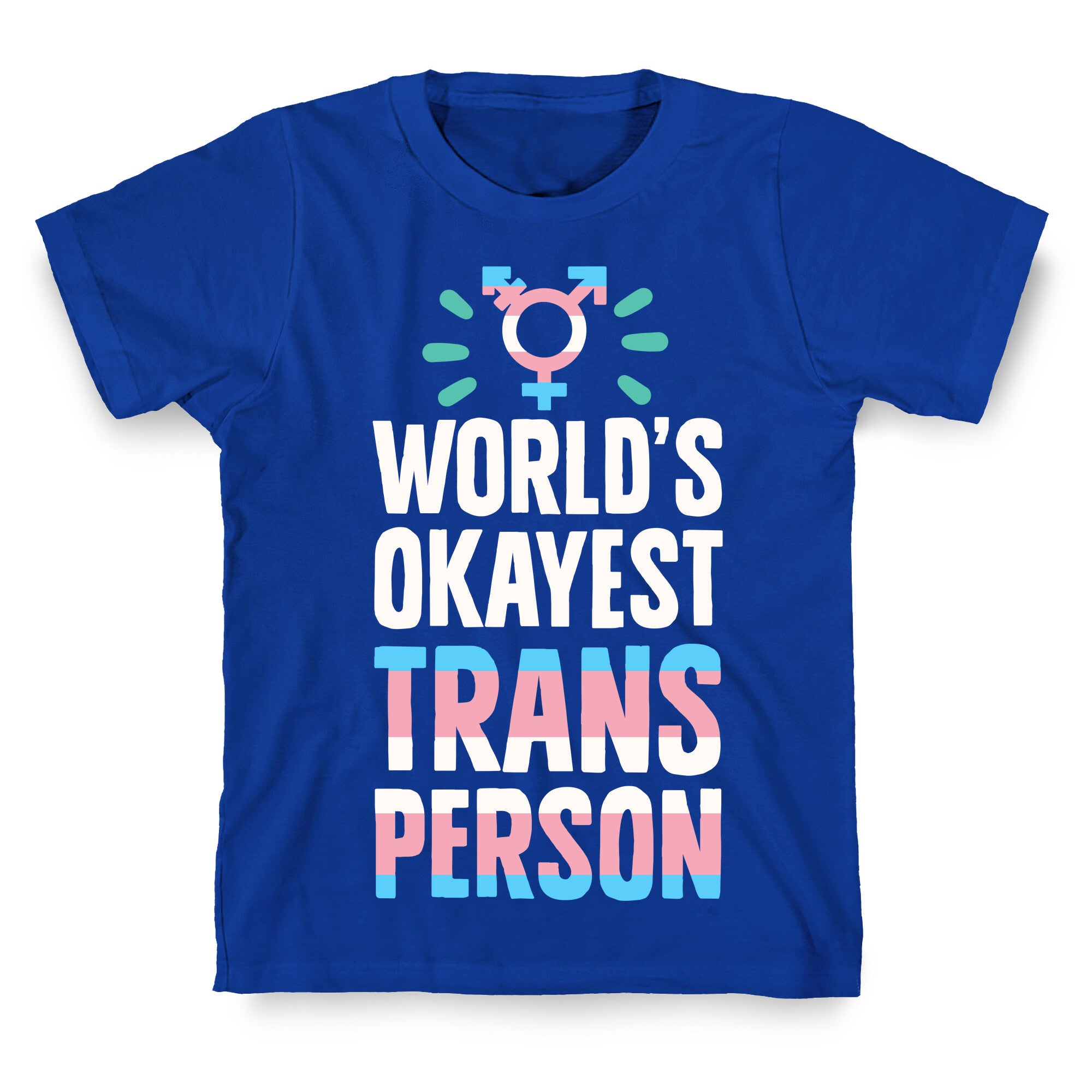 World's Okayest Trans T-Shirt