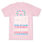 World's Okayest Trans T-Shirt