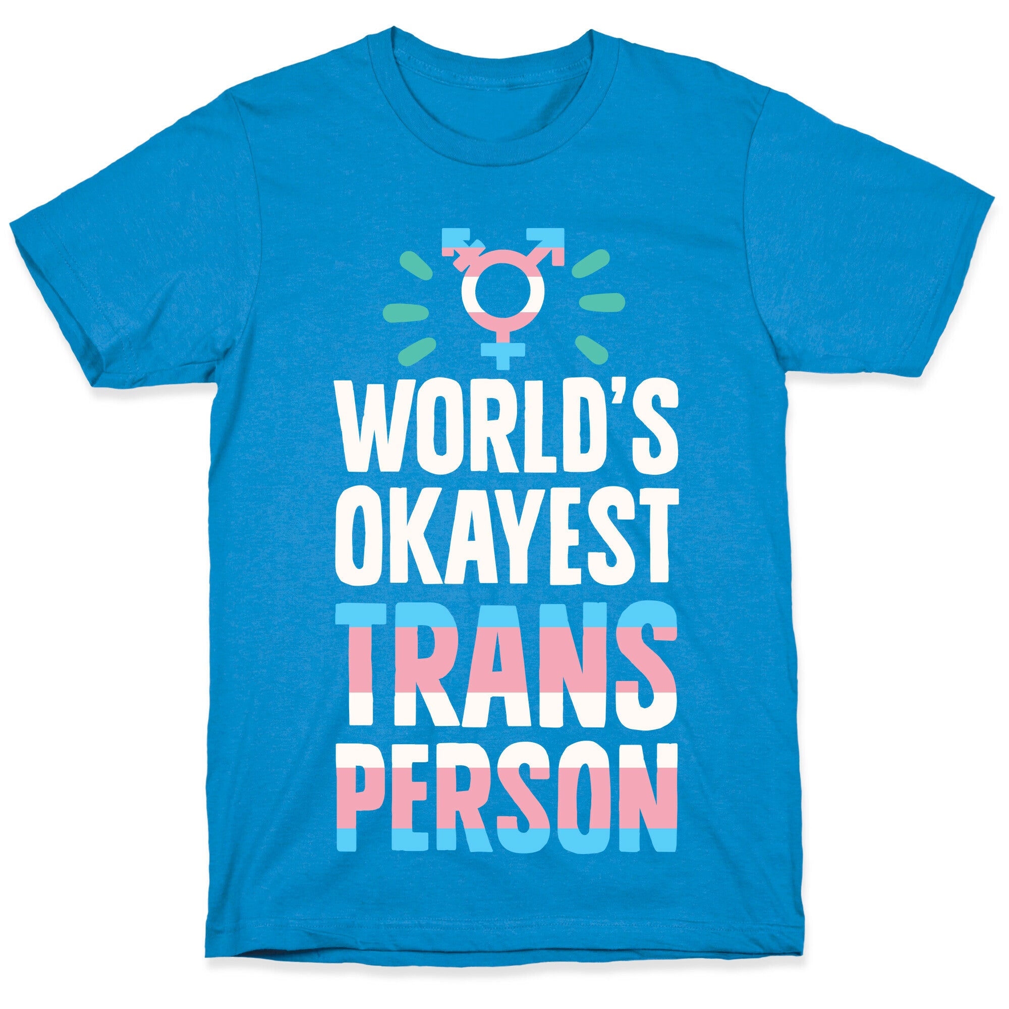 World's Okayest Trans T-Shirt