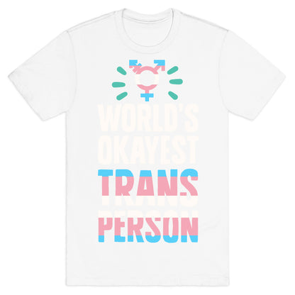 World's Okayest Trans T-Shirt
