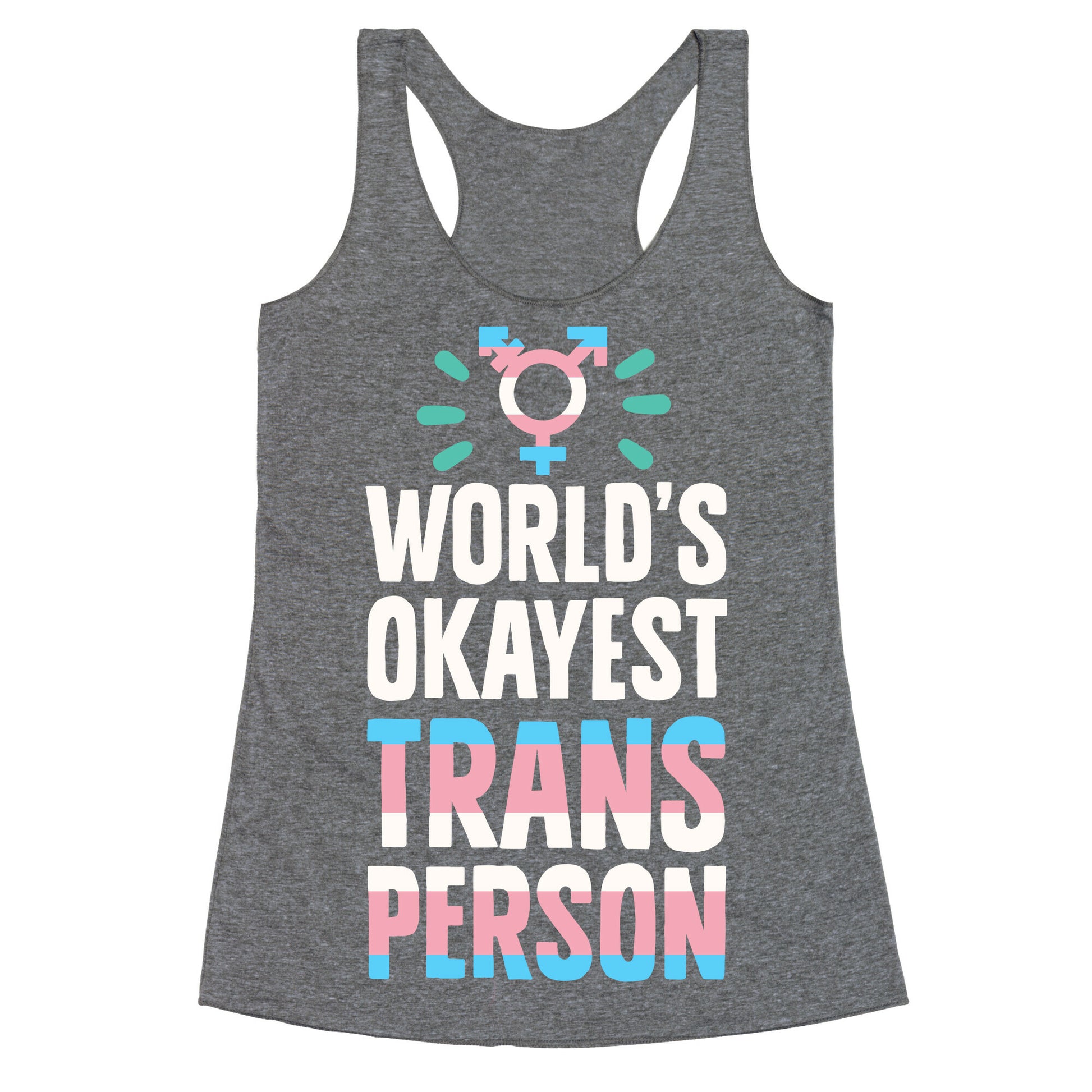 World's Okayest Trans Racerback Tank