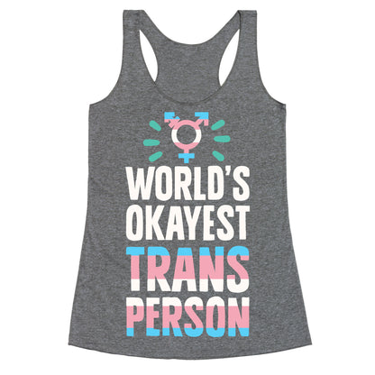 World's Okayest Trans Racerback Tank