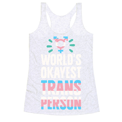 World's Okayest Trans Racerback Tank