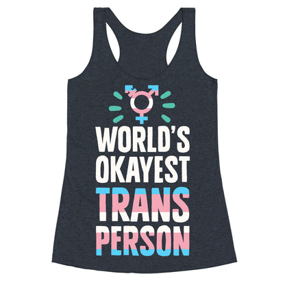 World's Okayest Trans Racerback Tank