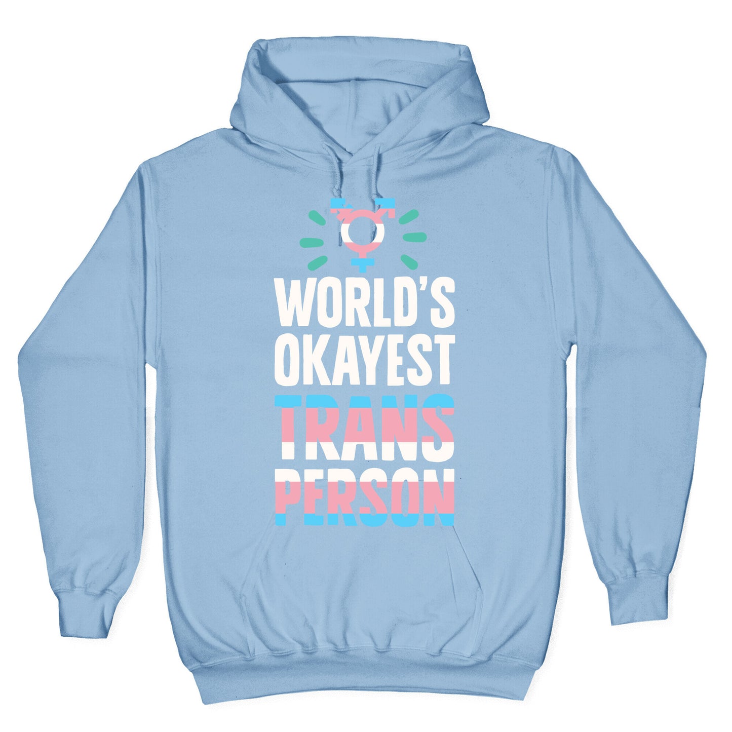 World's Okayest Trans Hoodie