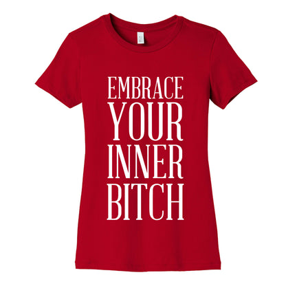 Embrace Your Inner Bitch Women's Cotton Tee