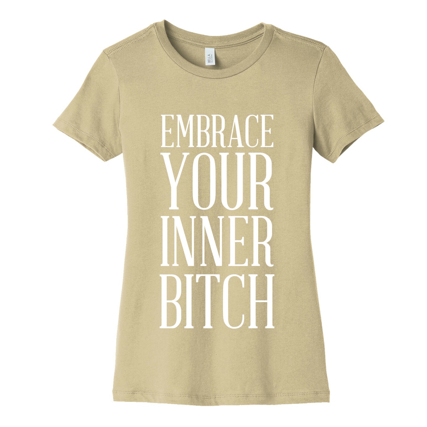 Embrace Your Inner Bitch Women's Cotton Tee