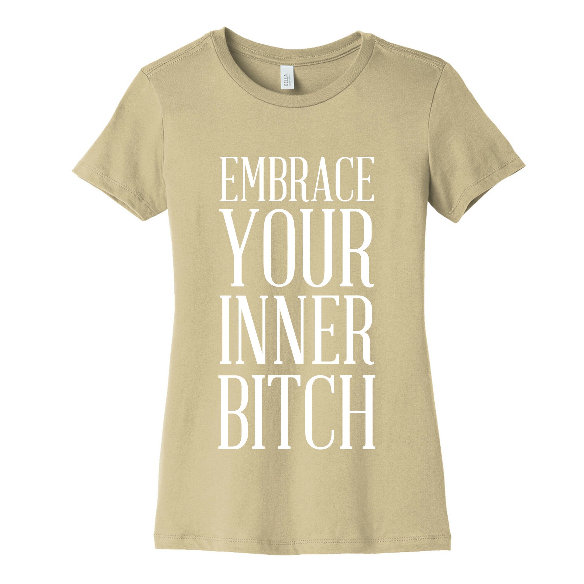 Embrace Your Inner Bitch Women's Cotton Tee