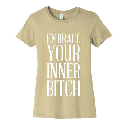 Embrace Your Inner Bitch Women's Cotton Tee