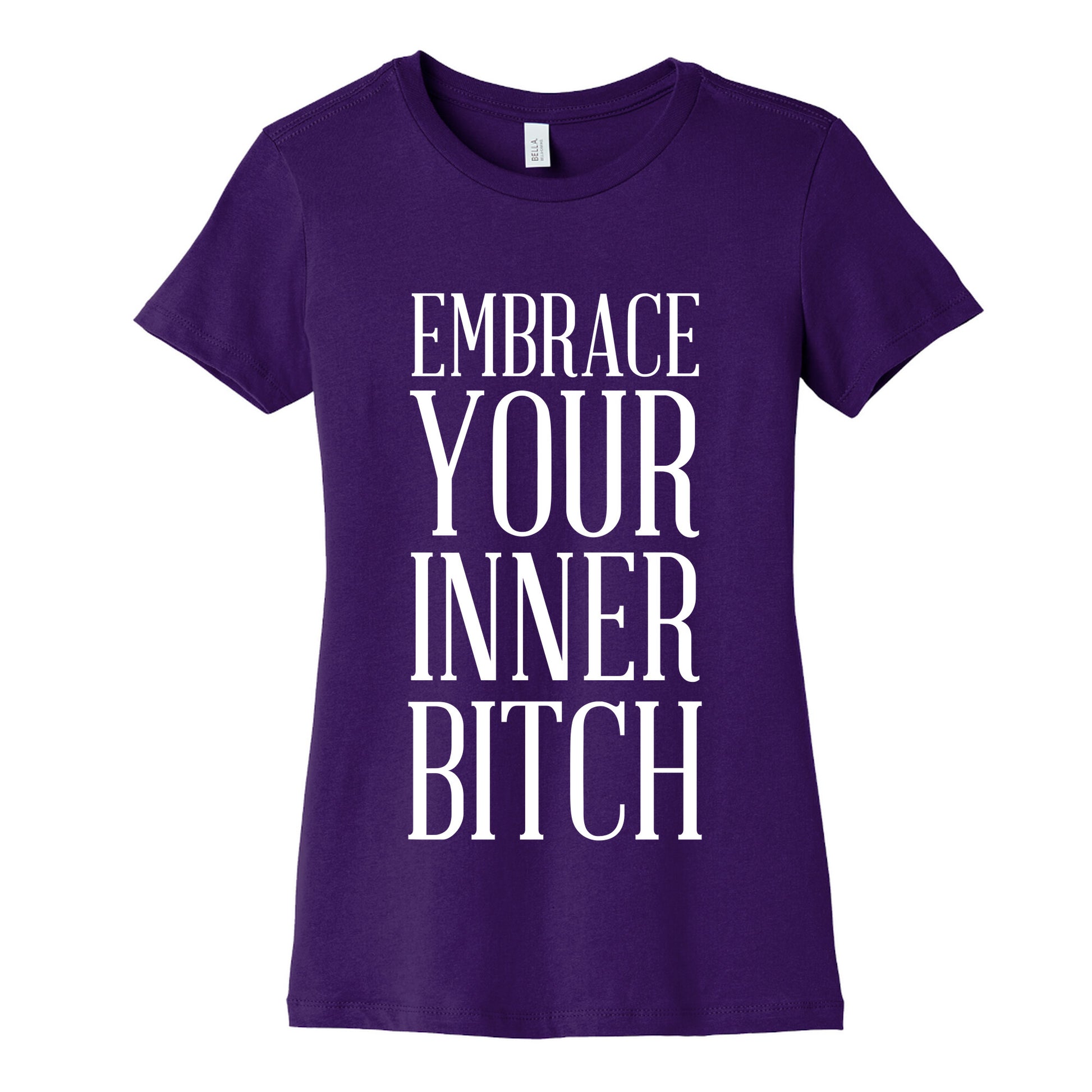 Embrace Your Inner Bitch Women's Cotton Tee