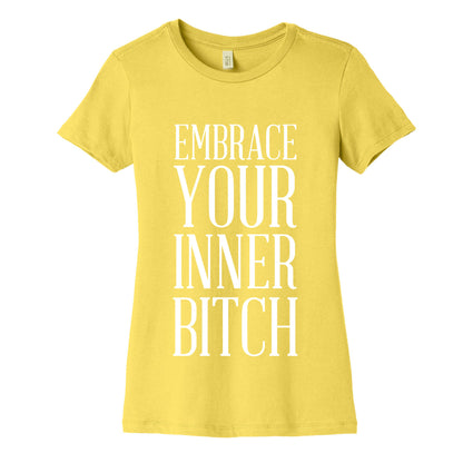 Embrace Your Inner Bitch Women's Cotton Tee