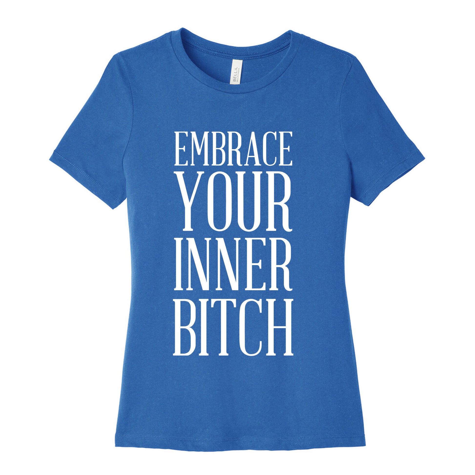 Embrace Your Inner Bitch Women's Cotton Tee