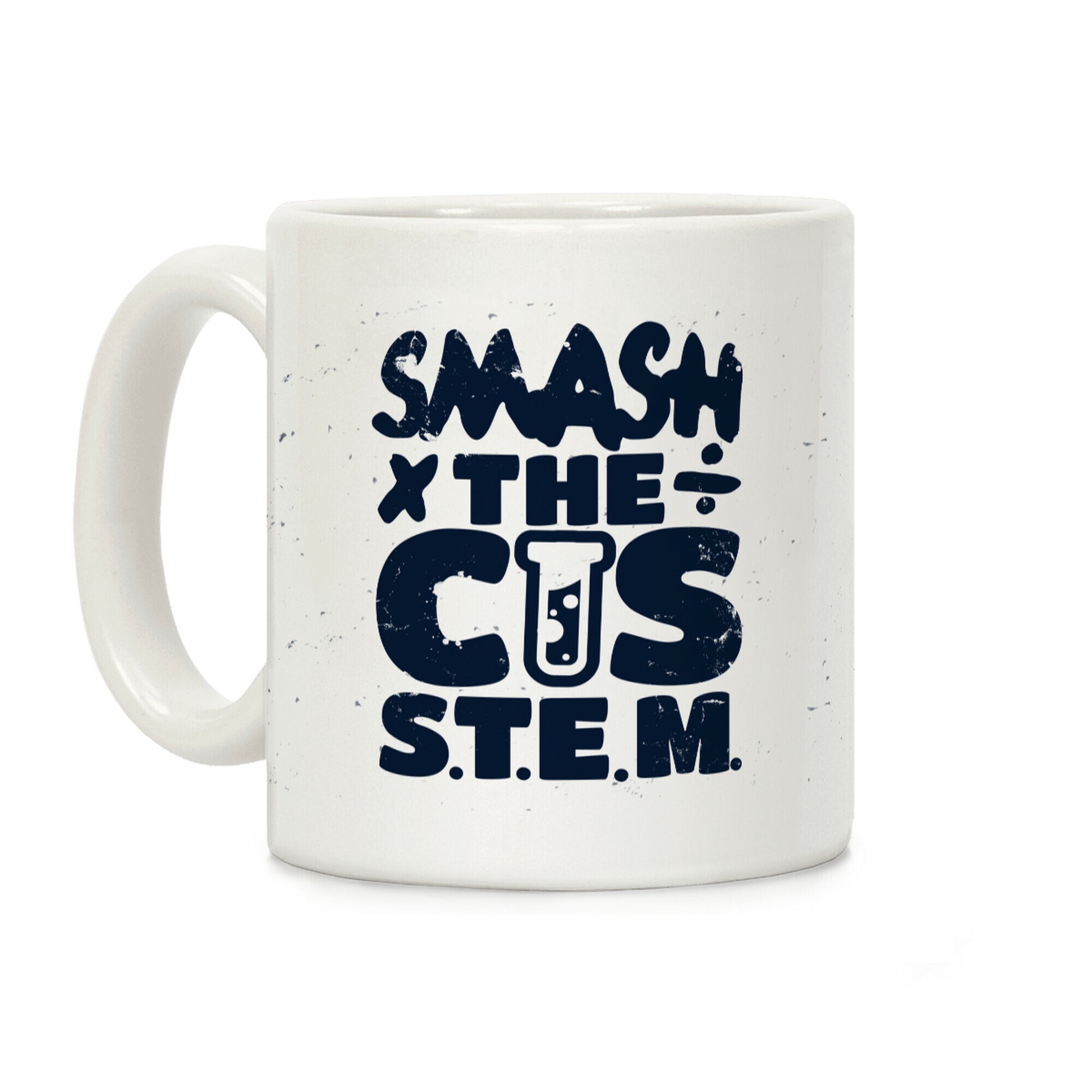 Smash The Cis Stem Coffee Mug