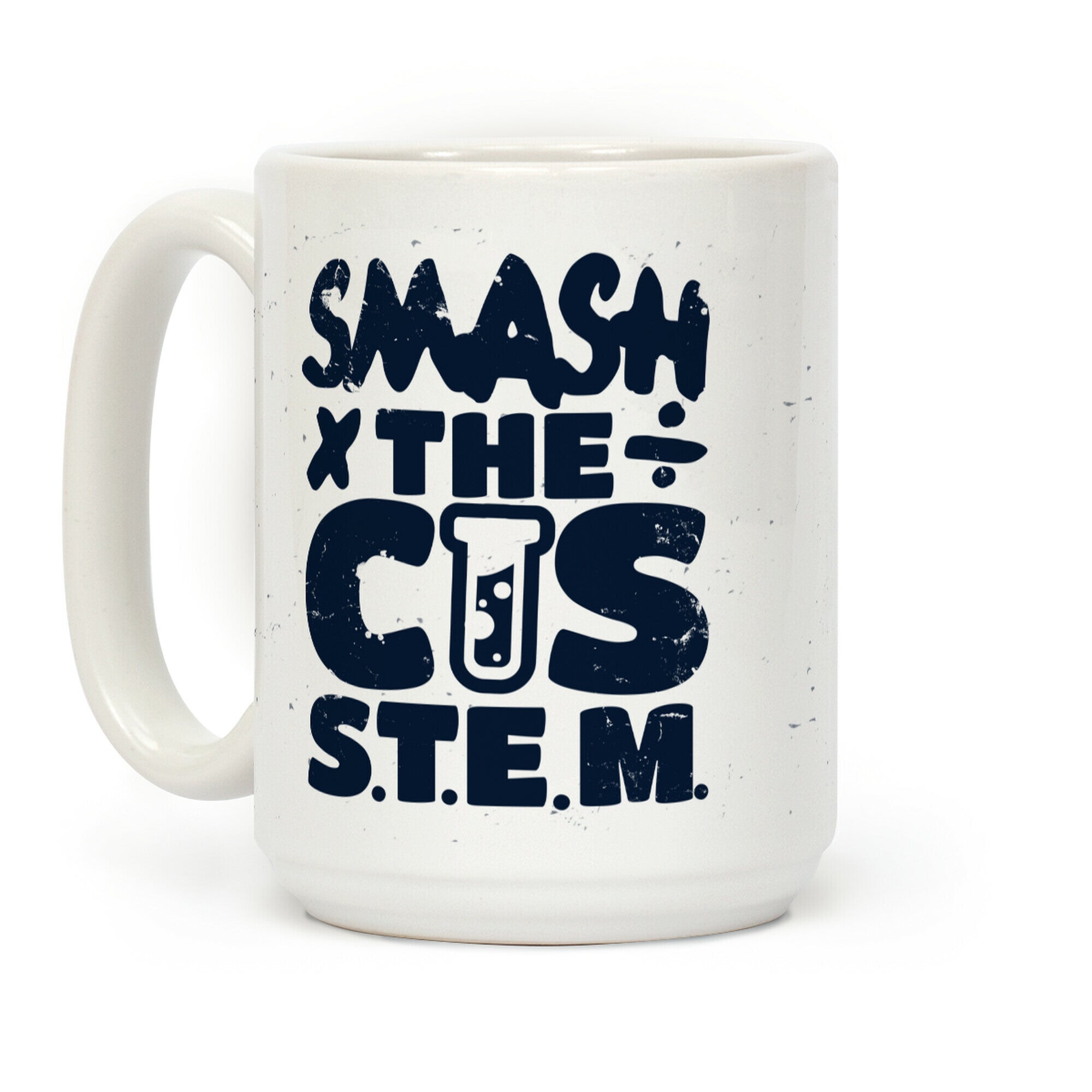 Smash The Cis Stem Coffee Mug