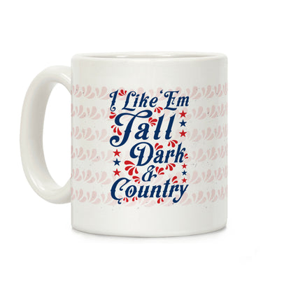 I Like 'Em Tall Dark & Country Coffee Mug