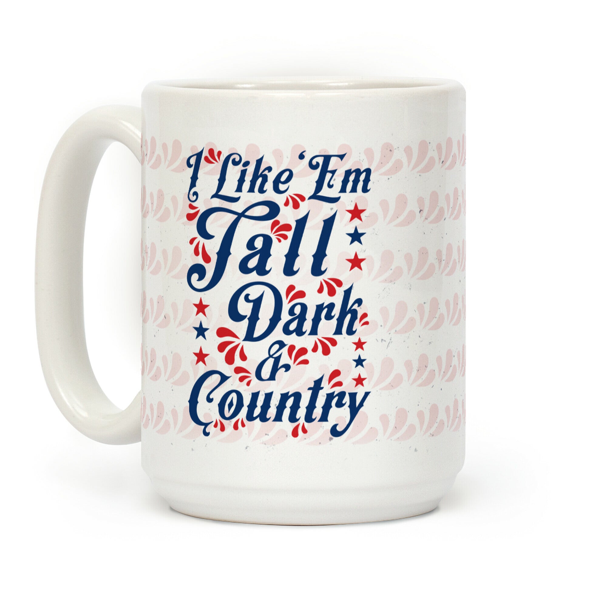 I Like 'Em Tall Dark & Country Coffee Mug