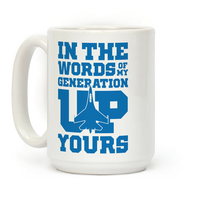 In The Words Of My Generation Up Yours Coffee Mug