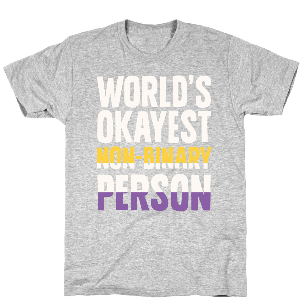 World's Okayest Non-Binary Person T-Shirt