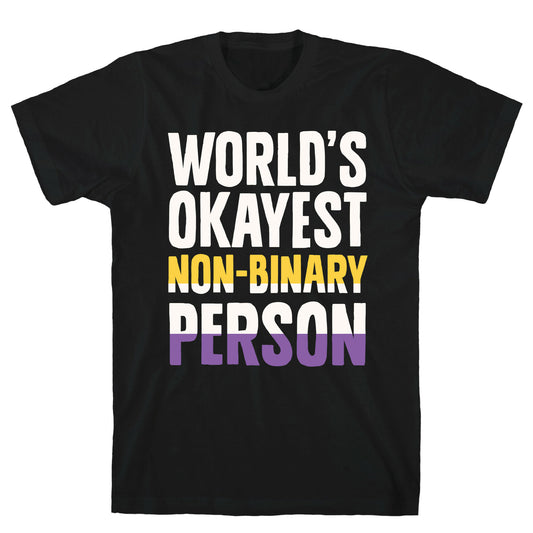 World's Okayest Non-Binary Person T-Shirt