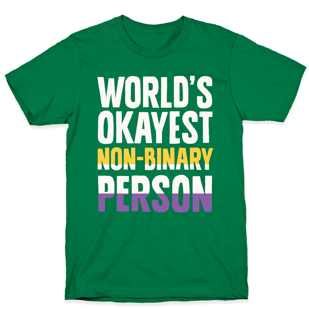 World's Okayest Non-Binary Person T-Shirt