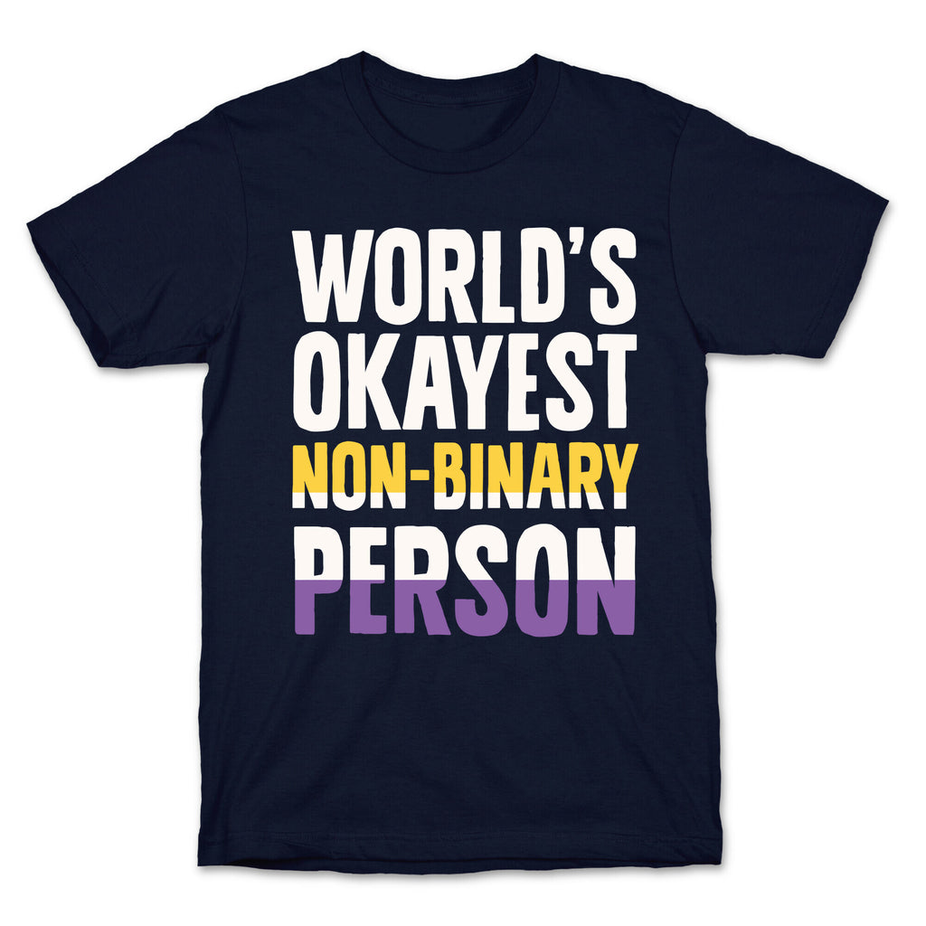 World's Okayest Non-Binary Person T-Shirt