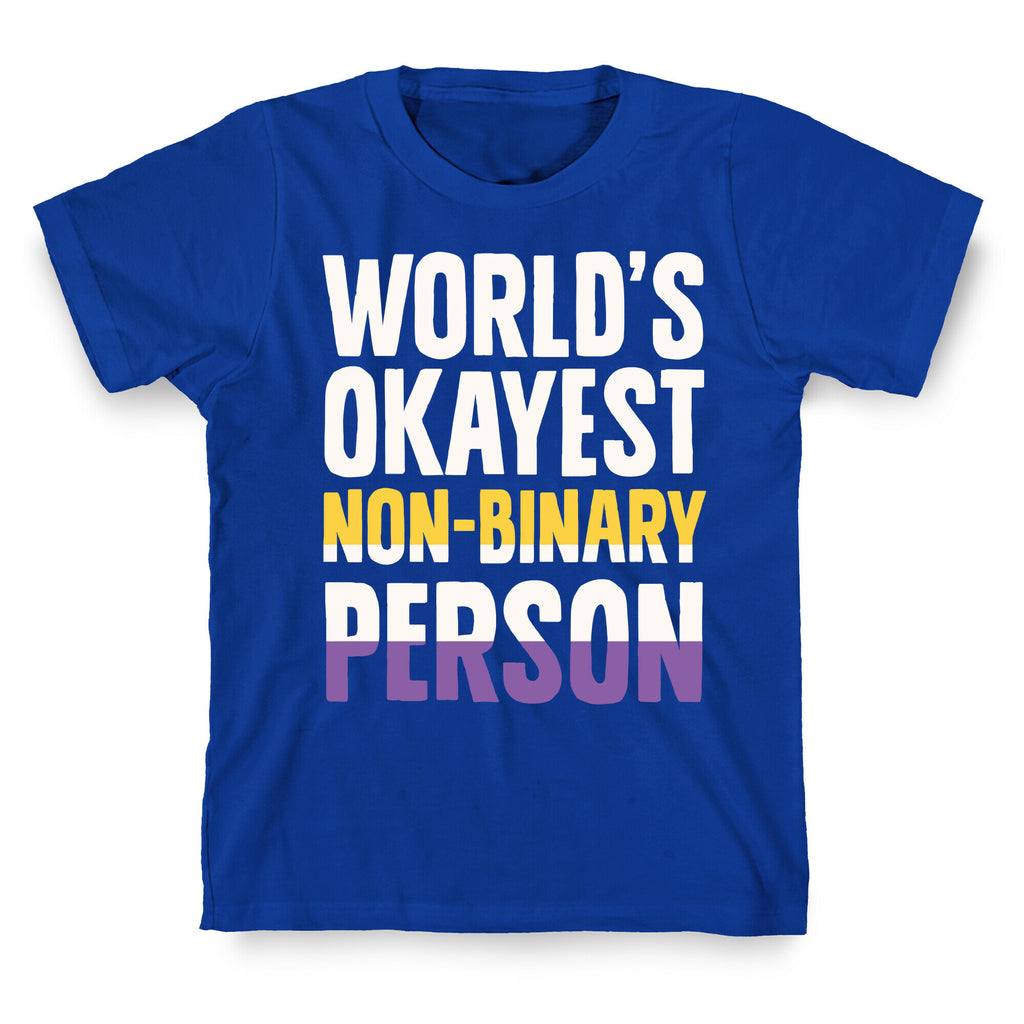 World's Okayest Non-Binary Person T-Shirt