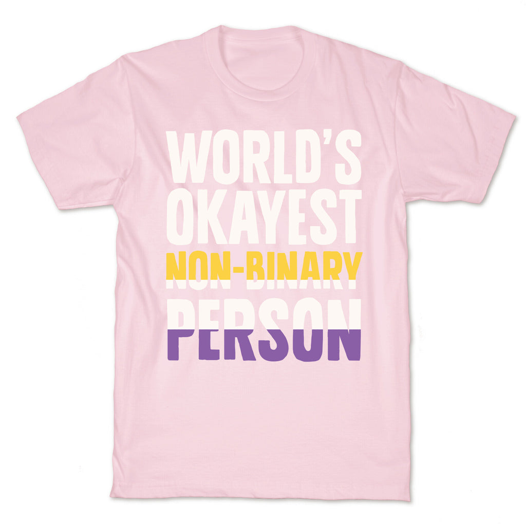 World's Okayest Non-Binary Person T-Shirt