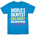 World's Okayest Non-Binary Person T-Shirt