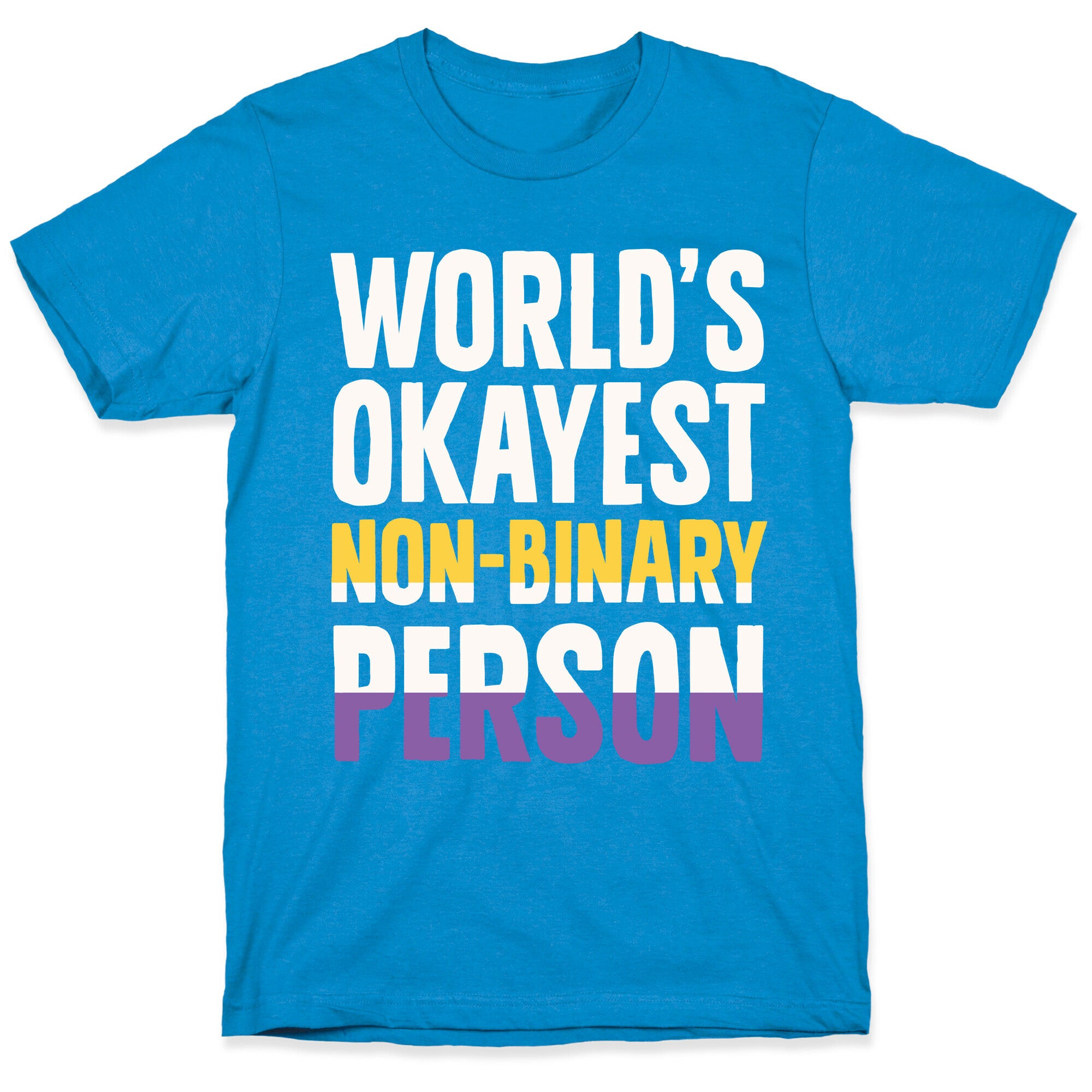 World's Okayest Non-Binary Person T-Shirt