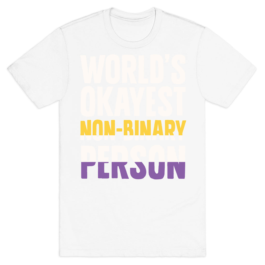 World's Okayest Non-Binary Person T-Shirt