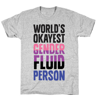 World's Okayest Genderfluid Person T-Shirt