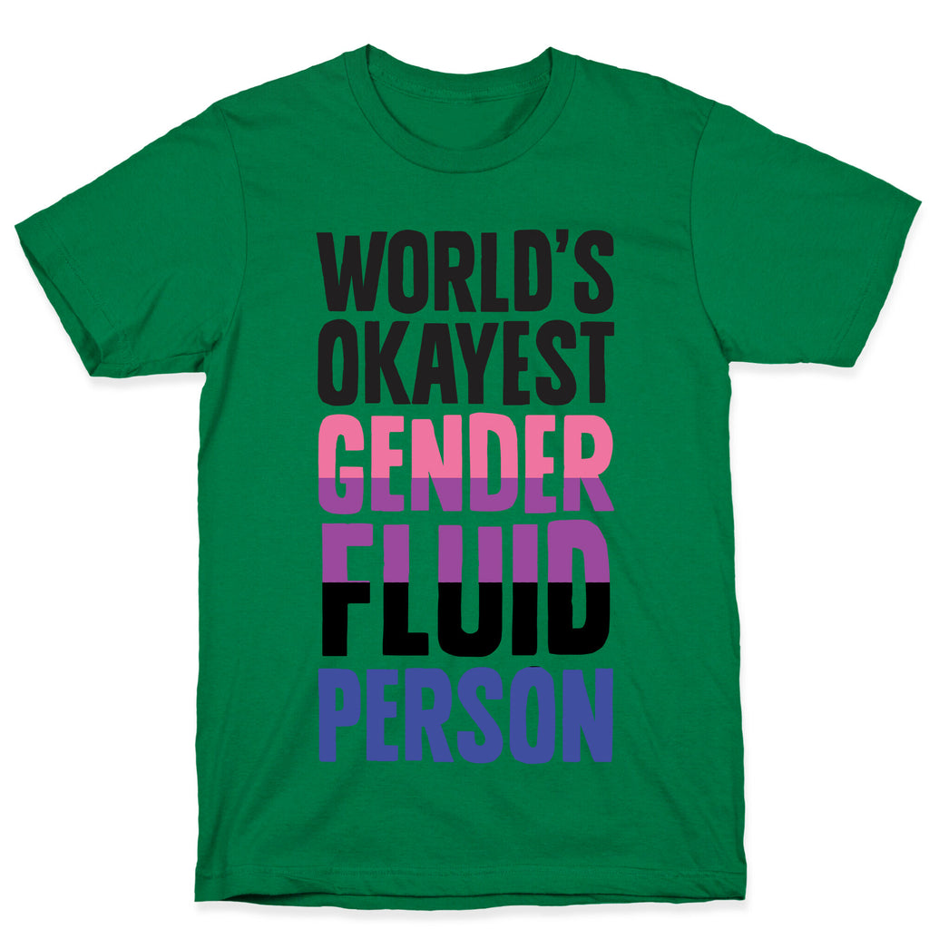 World's Okayest Genderfluid Person T-Shirt