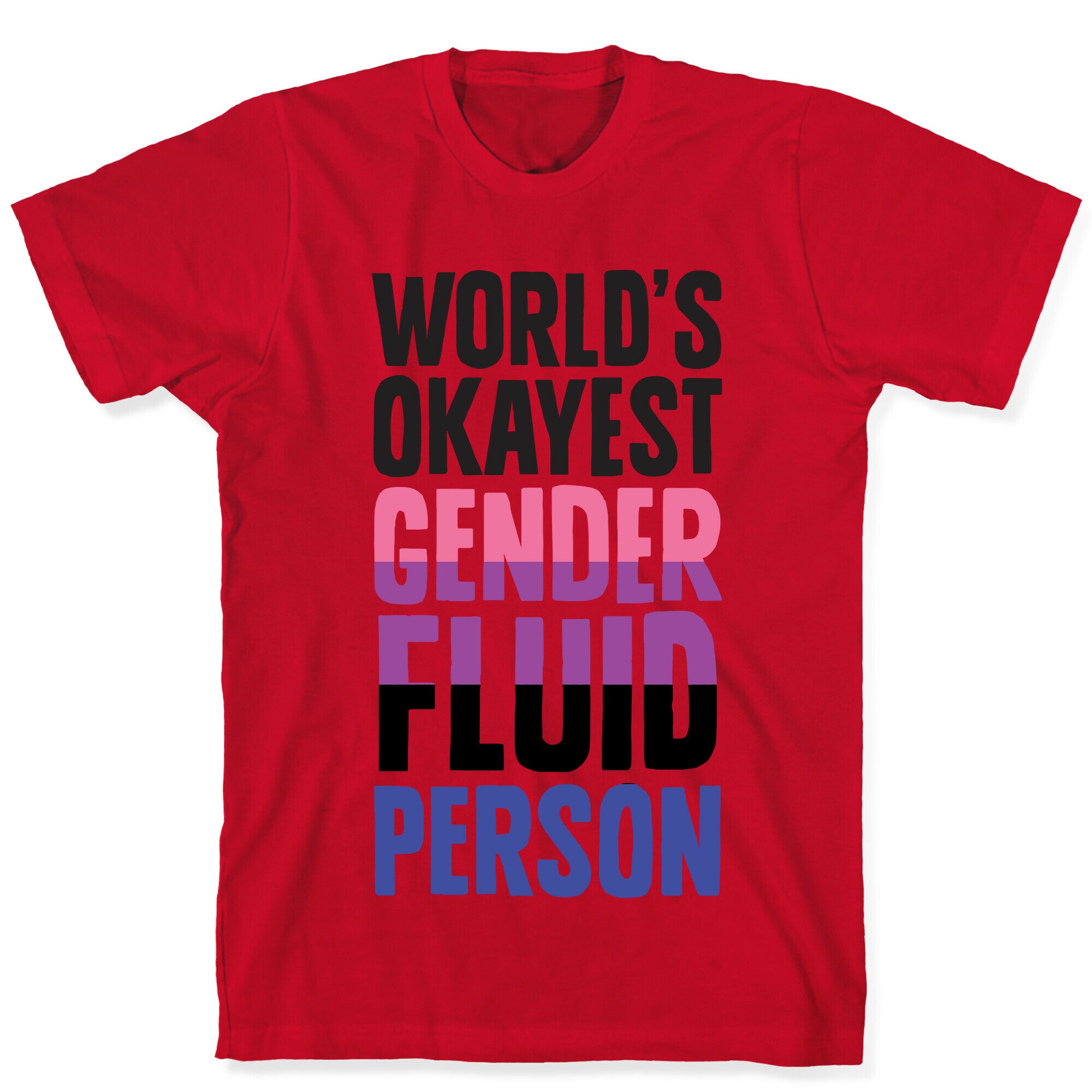 World's Okayest Genderfluid Person T-Shirt