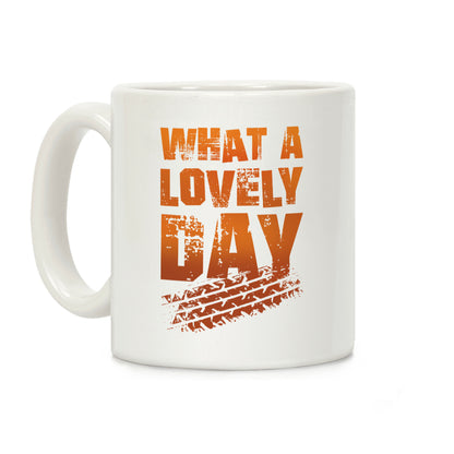 What A Lovely Day Coffee Mug