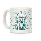 So Many Books. So Little Time Coffee Mug