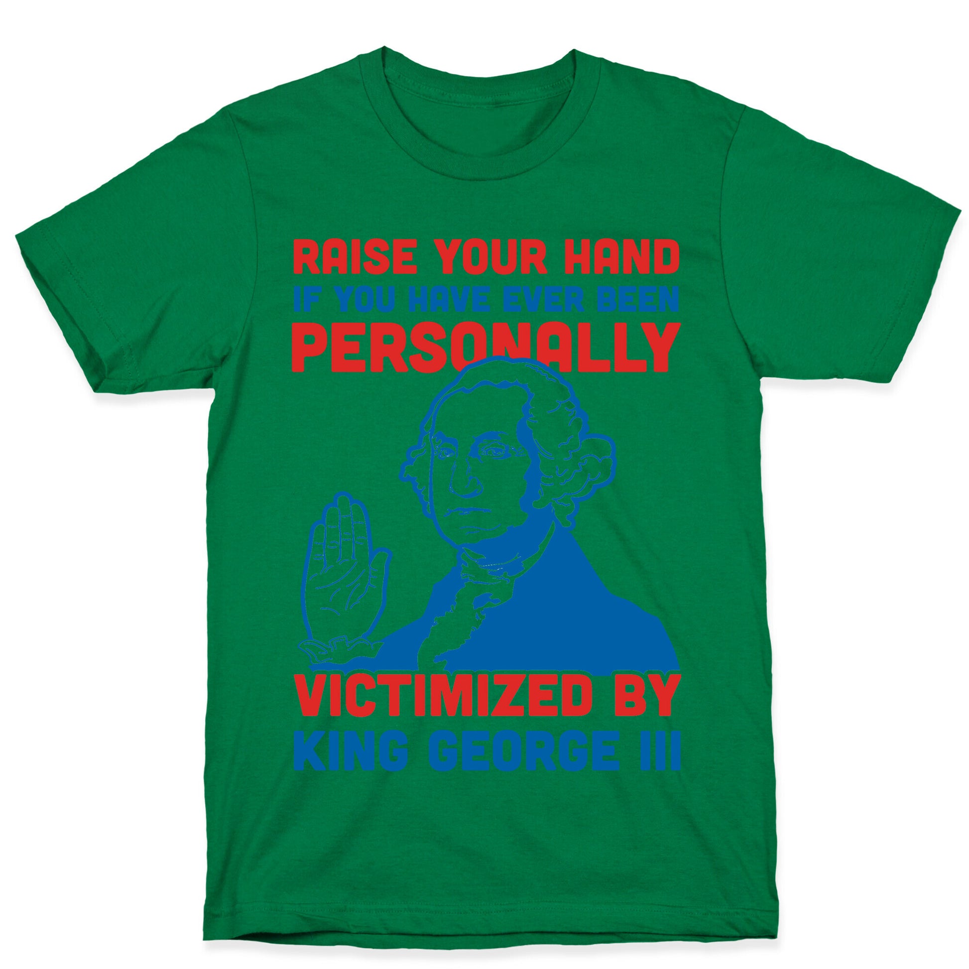 Personally Victimized By King George III T-Shirt
